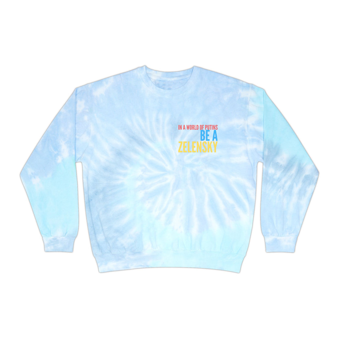 Be a Zelensky Inspirational Unisex Tie-Dye Sweatshirt