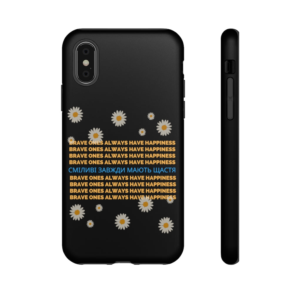 'BRAVE ONES ALWAYS HAVE HAPPINESS' Tough Case